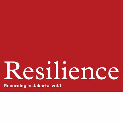 Resilience -Recording in Jakarta vol.1-/Takamasa Hikita