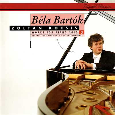 アルバム/Bartok: Works for Solo Piano, Vol. 3/ゾルタン・コチシュ