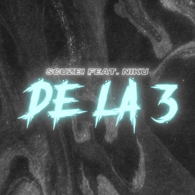 シングル/De la 3 (Explicit) (featuring Niku)/Scuze！