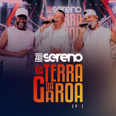 アルバム/Na Terra Da Garoa (Ao Vivo ／ EP1)/Vou Pro Sereno