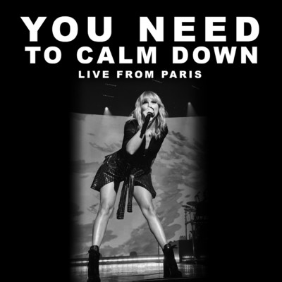 You Need To Calm Down (Live From Paris)/Taylor Swift