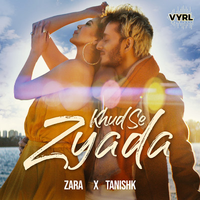 シングル/Khud Se Zyada/Tanishk Bagchi／Zara Khan