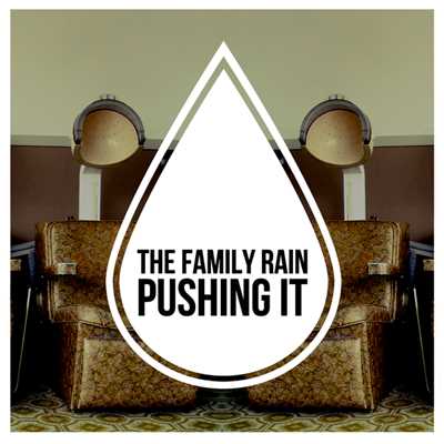 Pushing It EP/The Family Rain