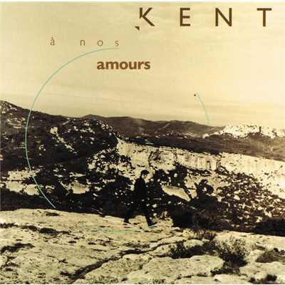 アルバム/A nos amours/KENT