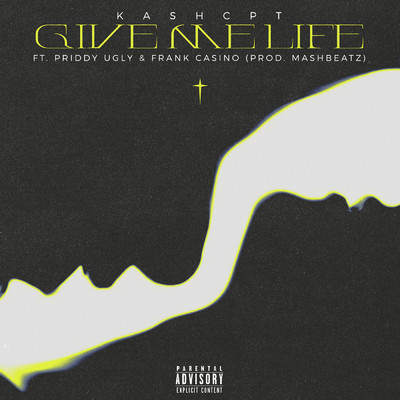 GIVE ME LIFE (feat. Frank Casino)/KashCPT