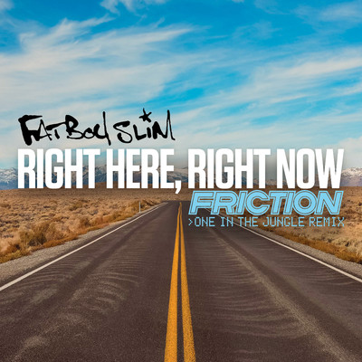 アルバム/Right Here Right Now (Friction One in the Jungle Remix)/ファットボーイ・スリム