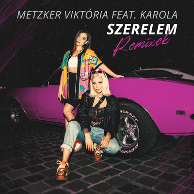 Szerelem (feat. Karola) [RobxDan Remix]/Metzker Viktoria