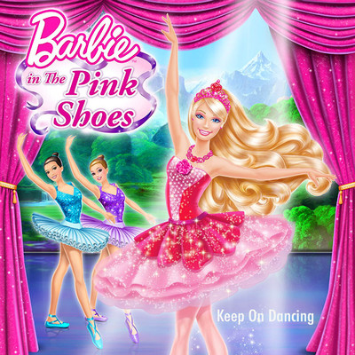 シングル/Keep on Dancing (From “Barbie in the Pink Shoes”)/Barbie