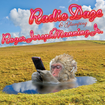 Radio Daze & Glamping (Deluxe Edition)/Roger Joseph Manning Jr.