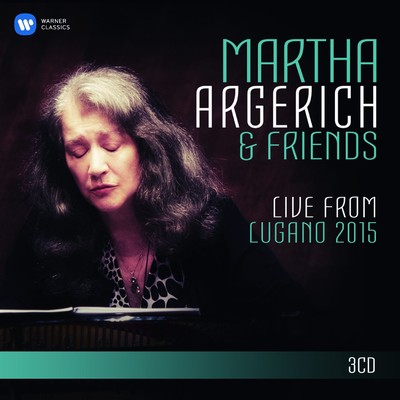 Martha Argerich and Friends Live from the Lugano Festival 2015/Martha Argerich