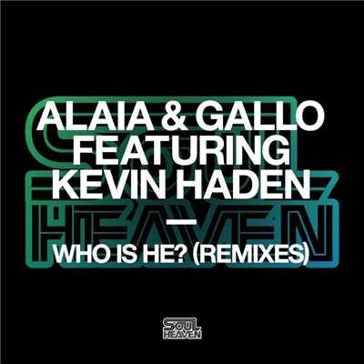 Who Is He？ (feat. Kevin Haden) [The Reflex Who's Who Remix]/Alaia & Gallo