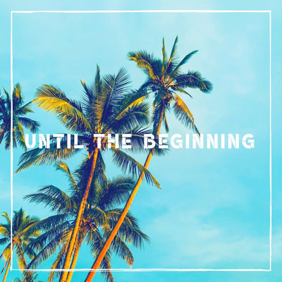 シングル/Until The Beginning/Lektro