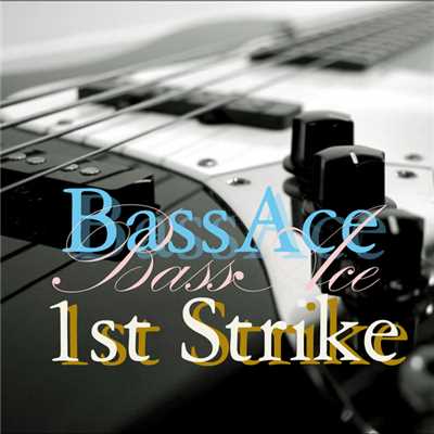 1st Strike/BassAce