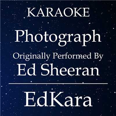シングル/Photograph (Originally Performed by Ed Sheeran) [Karaoke No Guide Melody Version]/EdKara