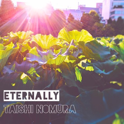 eternally/Taishi Nomura