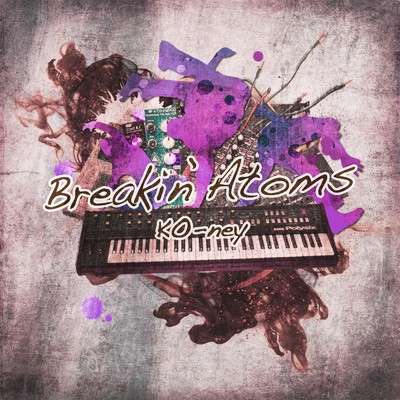 アルバム/Breakin' Atoms/KO-ney