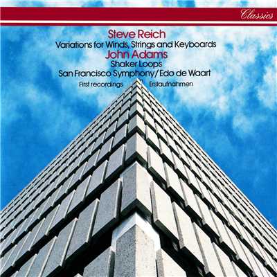 アルバム/Reich: Variations for Winds, Strings & Keyboards ／ Adams: Shaker Loops/エド・デ・ワールト／サンフランシスコ交響楽団