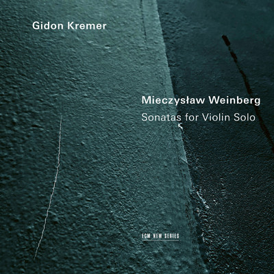 Weinberg: Sonatas for Violin Solo/ギドン・クレーメル