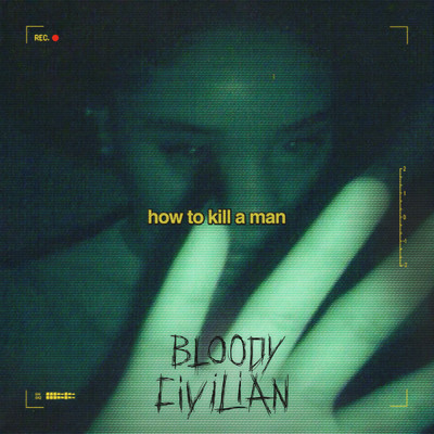 シングル/How To Kill A Man (Explicit)/Bloody Civilian