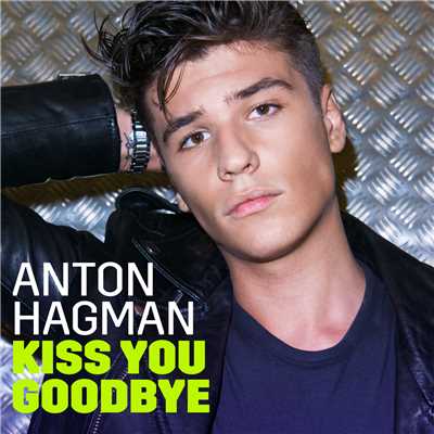 シングル/Kiss You Goodbye/Anton Hagman