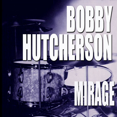 アルバム/Mirage/ボビー・ハッチャーソン