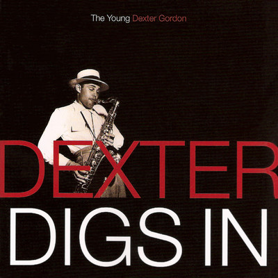 アルバム/Dexter Digs In: The Young Dexter Gordon/デクスター・ゴードン