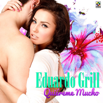 Quiereme Mucho/Eduardo Grill