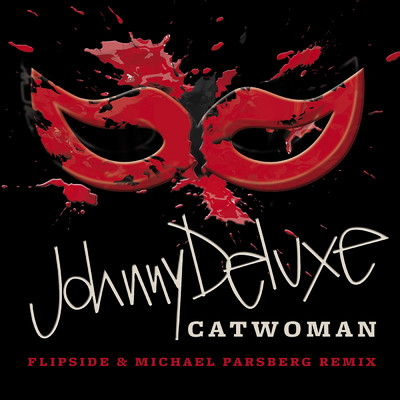 シングル/Catwoman (Flipside & Michael Parsberg Remix)/Johnny Deluxe