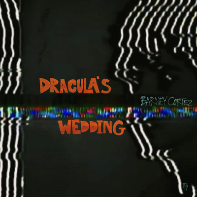 シングル/Dracula's Wedding/Barney Cortez