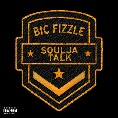 Soulja Talk/BiC Fizzle