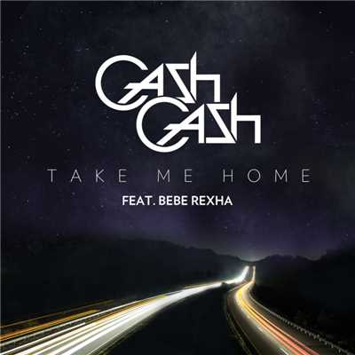 シングル/Take Me Home (feat. Bebe Rexha)/CASH CASH