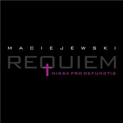 Requiem. Missa Pro Defunctis: II. Introductio/Roman Maciejewski