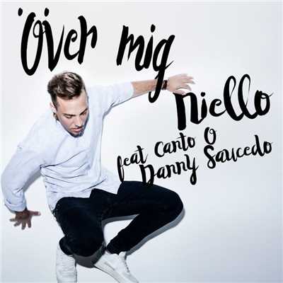 Over mig (feat. Canto & Danny Saucedo)/Niello