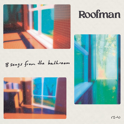 アルバム/8 songs from the bathroom (1-4)/Roofman