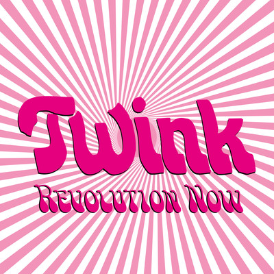 Revolution Now (Single Edit)/Twink