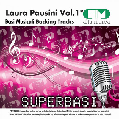 Basi Musicali: Laura Pausini, Vol. 1 (Backing Tracks)/Alta Marea