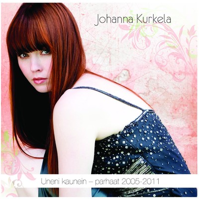 アルバム/Uneni kaunein - parhaat 2005 - 2011/Johanna Kurkela