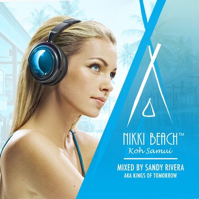 Nikki Beach Koh Samui mixed by Sandy Rivera/Various Artists