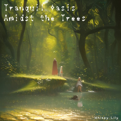 シングル/Tranquil Oasis Amidst the Trees/Whispy Lily