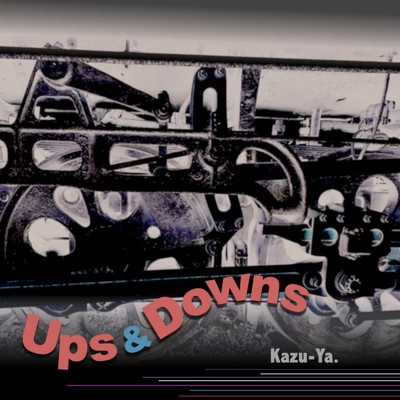 Ups & Downs/Kazu-Ya.