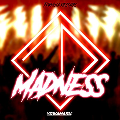 Madness/YOWAMARU