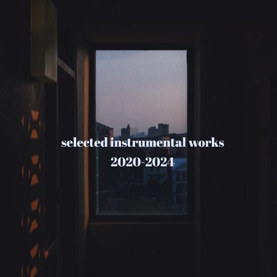 アルバム/Selected Instrumental Works 2020-2024/Tamuraryo