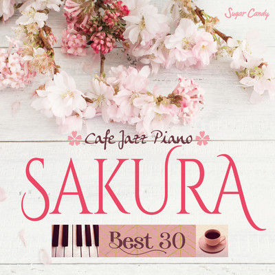 カフェで流れるジャズピアノ〜SAKURA BEST 30/Moonlight Jazz Blue & JAZZ PARADISE