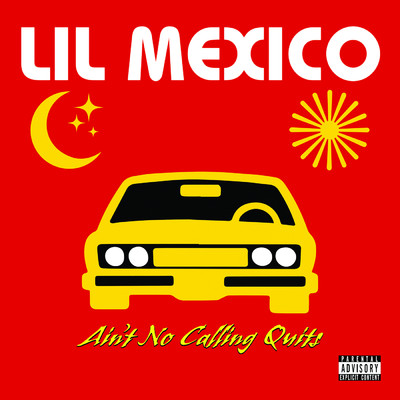 シングル/Ain't No Callin' Quits (Explicit)/Lil Mexico