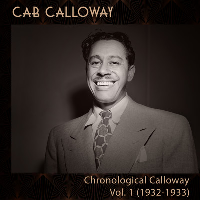 Chronological Calloway, Vol 1 (1932-33)/Cab Calloway
