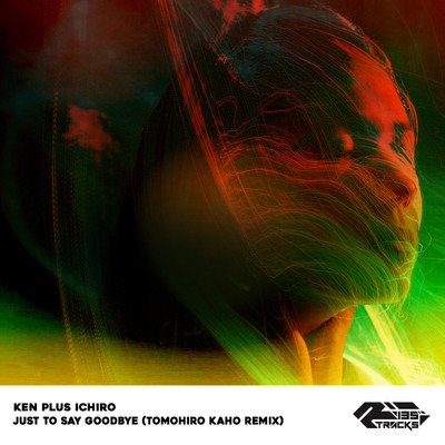 Just To Say Goodbye(Tomohiro Kaho Remix Instrumental)/Ken Plus Ichiro