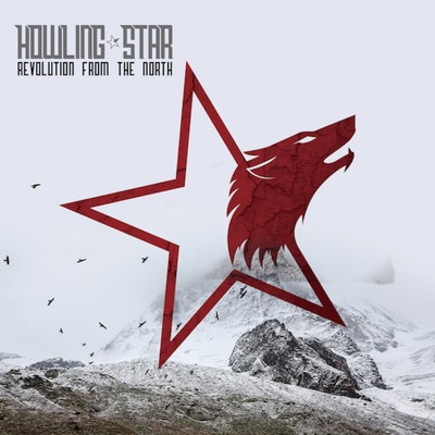 Revolution From The North/HOWLING★STAR