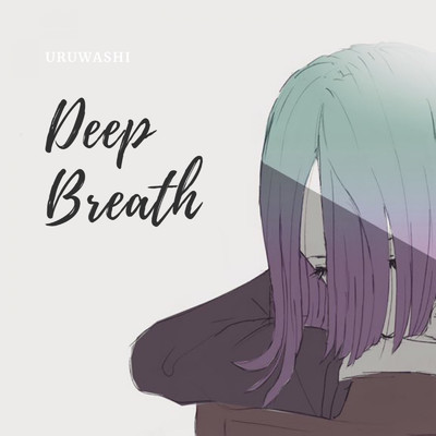 Deep breath/uruwashi