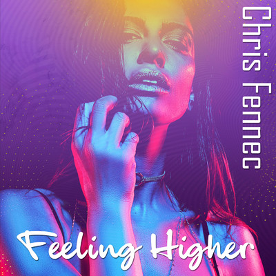 アルバム/Feeling Higher/Chris Fennec