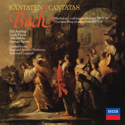 J.S. Bach: Cantata 'Wachet auf, ruft uns die Stimme' BWV 140; Cantata BWV 80 (Elly Ameling - The Bach Edition, Vol. 3)/エリー・アーメリング／ロンドン・ヴォ／イギリス室内管弦楽団／レイモンド・レッパード